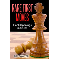 Rare First Moves: Flank Openings in Chess - Paperback