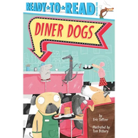 Diner Dogs: Ready-To-Read Pre-Level 1 - Hardcover