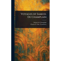 Voyages of Samuel De Champlain
