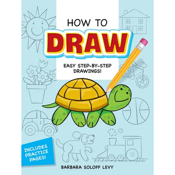 How to Draw: Easy Step-By-Step Drawings! - Paperback