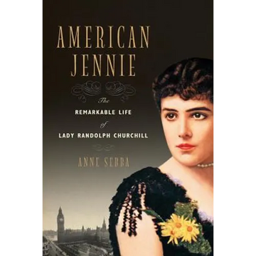 American Jennie: The Remarkable Life of Lady Randolph Churchill - Paperback