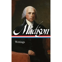 James Madison: Writings (Loa #109) - Hardcover