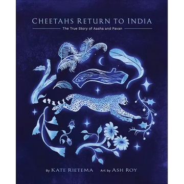 Cheetahs Return to India: The True Story of Aasha and Pavan - Hardcover