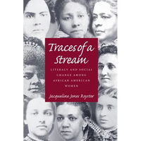 Traces Of A Stream: Literacy and Social Change Among African American Women - Paperback