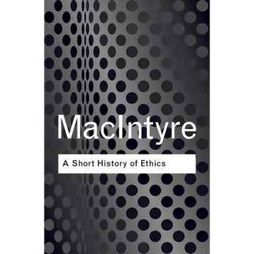 A Short History of Ethics: A History of Moral Philosophy from the Homeric Age to the 20th Century - Paperback