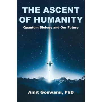 The Ascent of Humanity: Quantum Biology and Our Future - Paperback