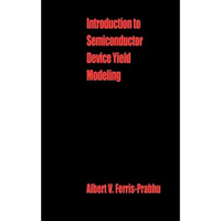 Introduction to Semiconductor Device Yield Modeling - Hardcover