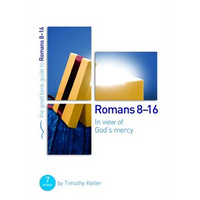 Romans 8-16: In View of God's Mercy: 7 Studies for Groups and Individuals - Paperback