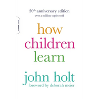 How Children Learn (50th Anniversary Edition) - Paperback