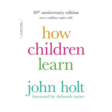 How Children Learn (50th Anniversary Edition) - Paperback