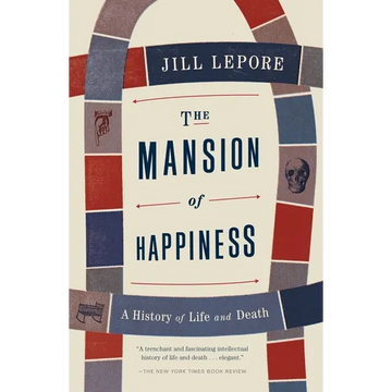 The Mansion of Happiness: A History of Life and Death - Paperback