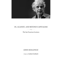 In, Against, and Beyond Capitalism: The San Francisco Lectures - Paperback