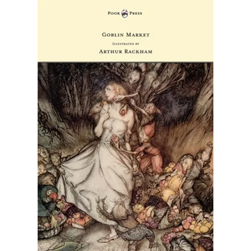 Goblin Market - Illustrated by Arthur Rackham - Paperback