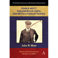 John R. Mott, the American Ymca, and Revolutionary Russia - Paperback