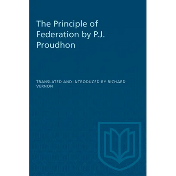 The Principle of Federation by P.J. Proudhon - Paperback