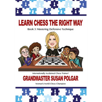 Learn Chess the Right Way: Book 3: Mastering Defensive Techniques - Paperback