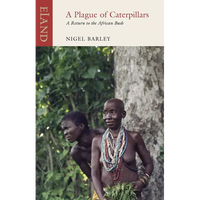 A Plague of Caterpillars: A Return to the African Bush - Paperback