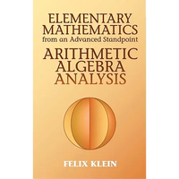 Elementary Mathematics from an Advanced Standpoint: Arithmetic, Algebra, Analysis - Paperback