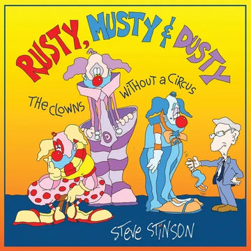 Rusty, Musty & Dusty - the Clowns Without a Circus - Paperback