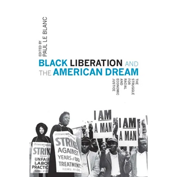 Black Liberation and the American Dream: The Struggle for Racial and Economic Justice - Paperback