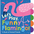 Let's Play, Funny Flamingo!