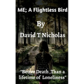 ME, A Flightless Bird