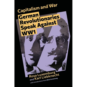 Capitalism and War: German revolutionaries speak against WWI - Paperback