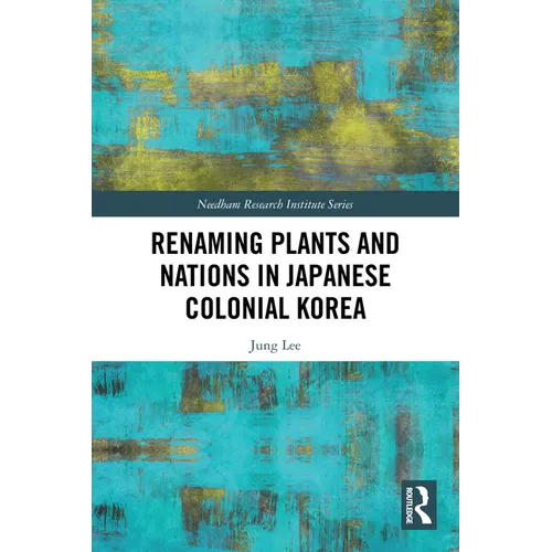 Renaming Plants and Nations in Japanese Colonial Korea