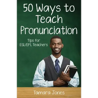 Fifty Ways to Teach Pronunciation: Tips for ESL/EFL Teachers - Paperback
