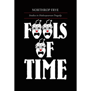 Fools of Time: Studies in Shakespearean Tragedy - Paperback