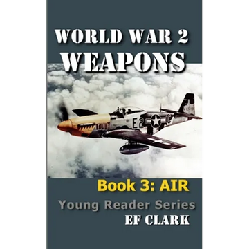 World War 2 Weapons Book 3: Air - Paperback