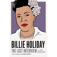 Billie Holiday: The Last Interview: And Other Conversations - Paperback