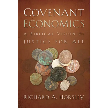 Covenant Economics: A Biblical Vision of Justice for All - Paperback