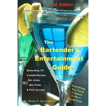 The Bartender's Entertainment Guide: Bartending, Drink Recipes, Bar Jokes, Tricks & Pick Up Lines - Paperback