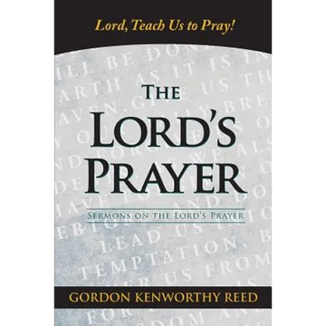 Lord, Teach Us to Pray! - Paperback