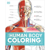 The Human Body Coloring Book: The Ultimate Anatomy Study Guide, Second Edition - Paperback