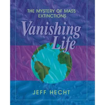 Vanishing Life: The Mystery of Mass Extinctions - Paperback