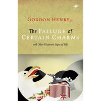 The Failure of Certain Charms: And Other Disparate Signs of Life - Paperback