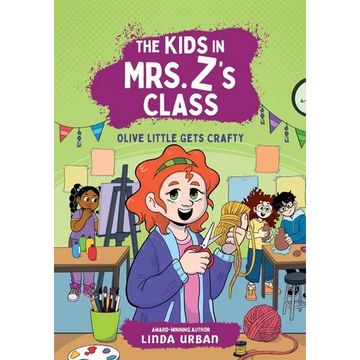The Kids in Mrs. Z's Class: Olive Little Gets Crafty - Paperback