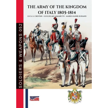 The Army of the Kingdom of Italy 1805-1814 - Paperback