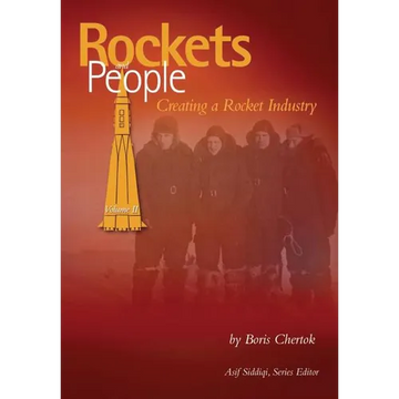 Rockets and People: Volume II: Creating a Rocket Industry - Paperback
