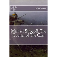 Michael Strogoff: The Courier of The Czar - Paperback