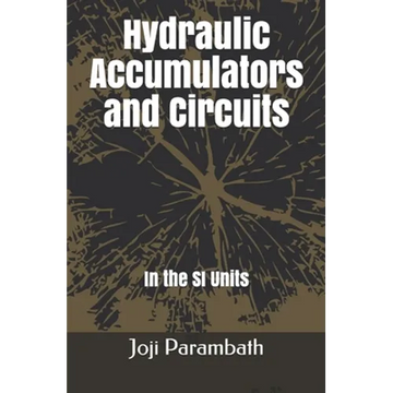 Hydraulic Accumulators and Circuits: In the SI Units - Paperback