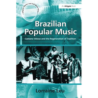 Brazilian Popular Music: Caetano Veloso and the Regeneration of Tradition - Paperback