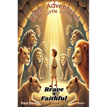 Bible Adventures for Little Hearts (Vol 2): Brave & Faithful - Paperback