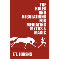 The Rules and Regulations for Mediating Myths & Magic: Volume 1 - Paperback