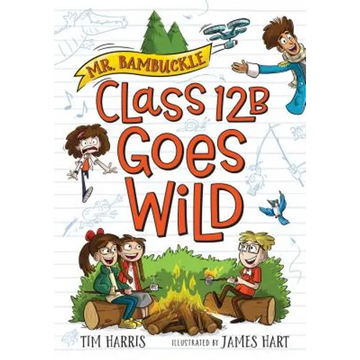 Mr. Bambuckle: Class 12b Goes Wild - Paperback
