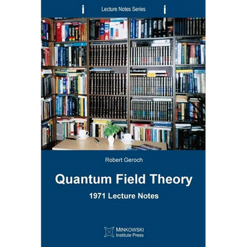 Quantum Field Theory: 1971 Lecture Notes - Paperback