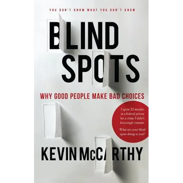 BlindSpots: Why Good People Make Bad Choices - Paperback