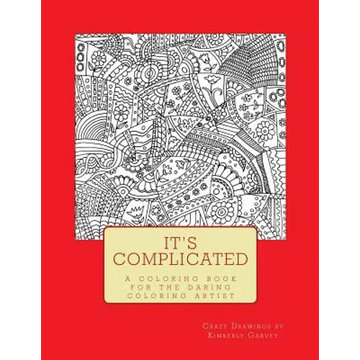 It's Complicated: A Challenging Coloring Book for the Daring Coloring Artist - Paperback